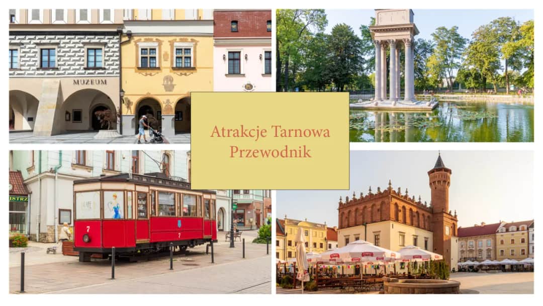 Najlepsze atrakcje w Tarnowie, które musisz zobaczyć i przeżyć